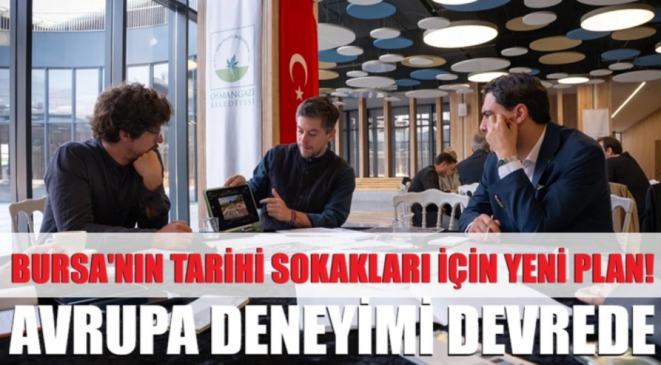 Osmangazi’de tarihi dokuya uygun ulaşım çözümleri geliştiriliyor