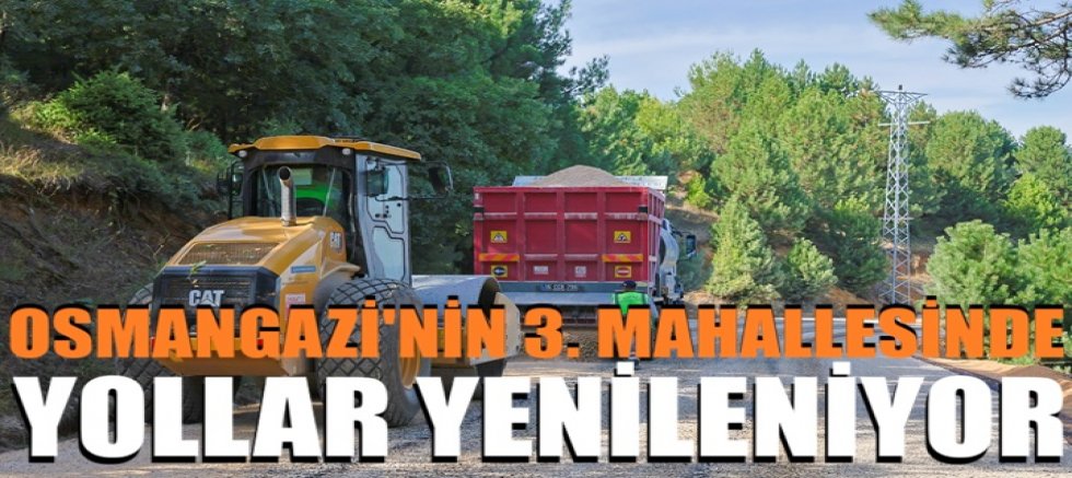 Osmangazi'nin 3 mahallesinde yollar yenileniyor