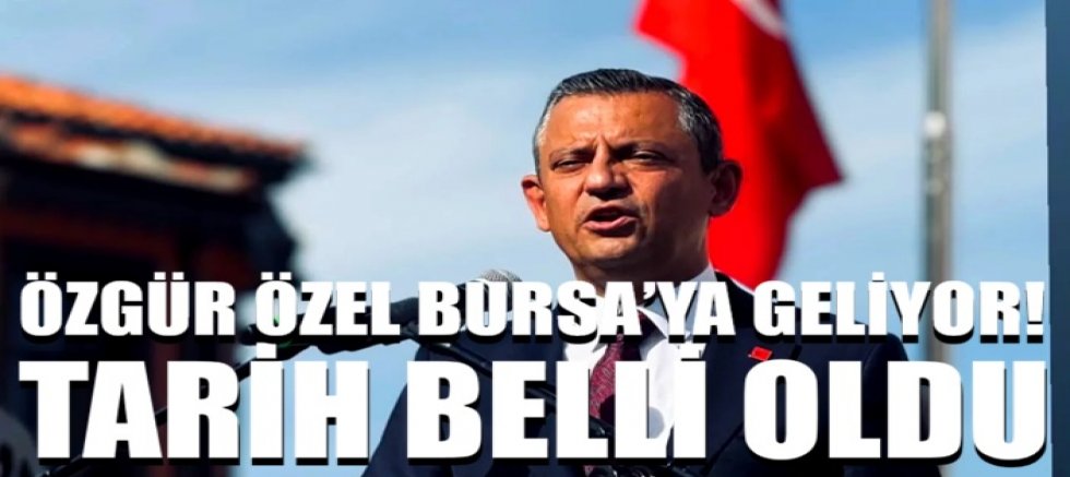 Özgür Özel Bursa'ya geliyor! Tarih belli oldu...