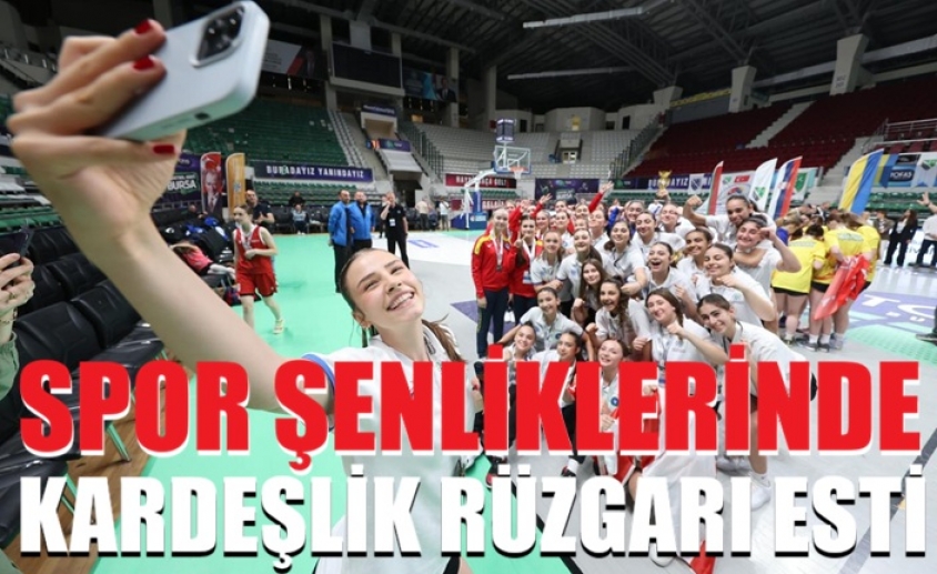 Spor şenliklerinde kardeşlik rüzgarı esti