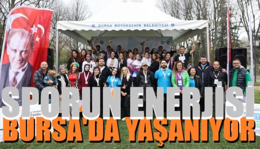 Sporun enerjisi Bursa'da yaşanıyor