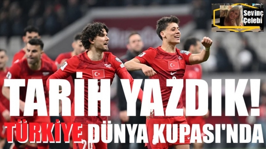Tarih yazdık! Türkiye Dünya Kupası’nda