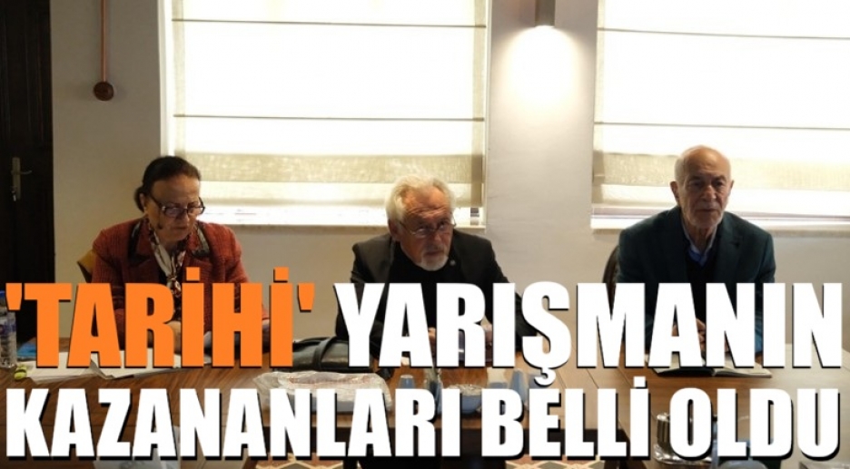‘Tarihi’ yarışmanın kazananları belli oldu 