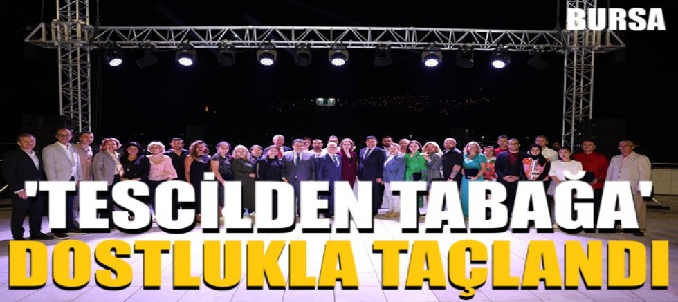 'Tescilden Tabağa' dostlukla taçlandı