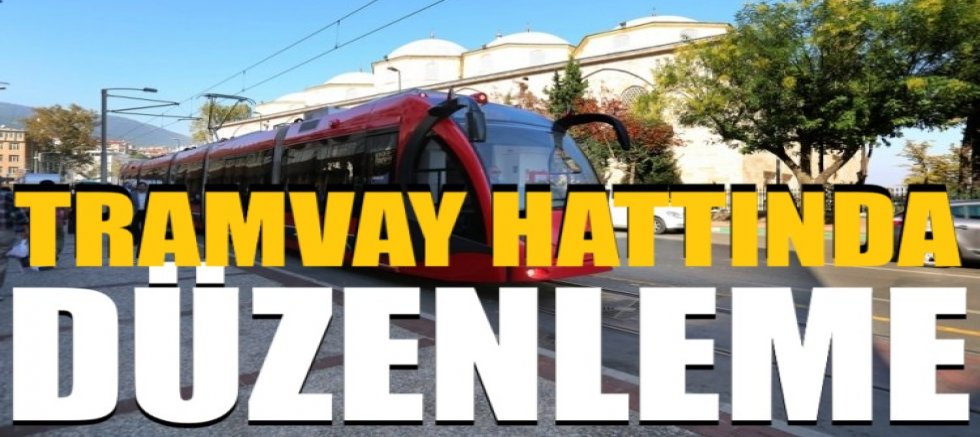 Tramvay hattında düzenleme