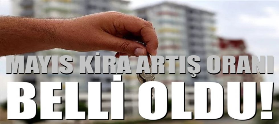 TÜİK enflasyon verilerini açıkladı, Mayıs kira artış oranı belli oldu!