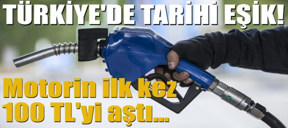 Türkiye'de tarihi eşik! Motorin ilk kez 100 TL'yi aştı