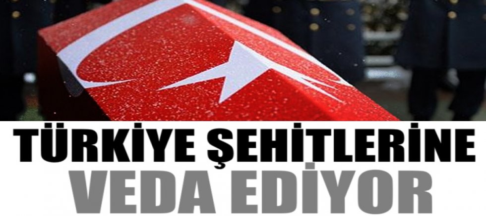 Türkiye Şehitlerini Uğurluyor