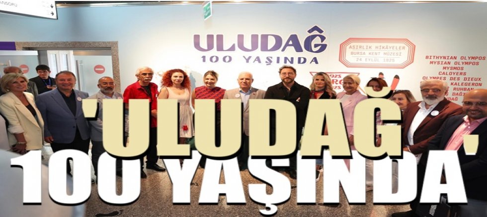 ‘Uludağ 100 Yaşında’