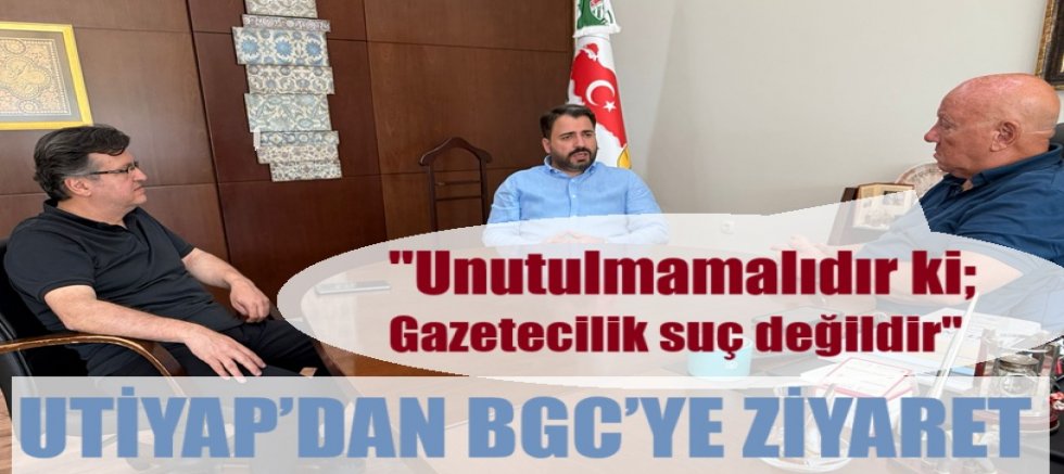 UTİYAP’dan BGC’ye ziyaret