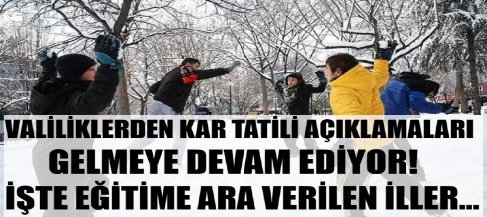 Valiliklerden kar tatili açıklamaları gelmeye devam ediyor! İşte eğitime ara verilen iller...
