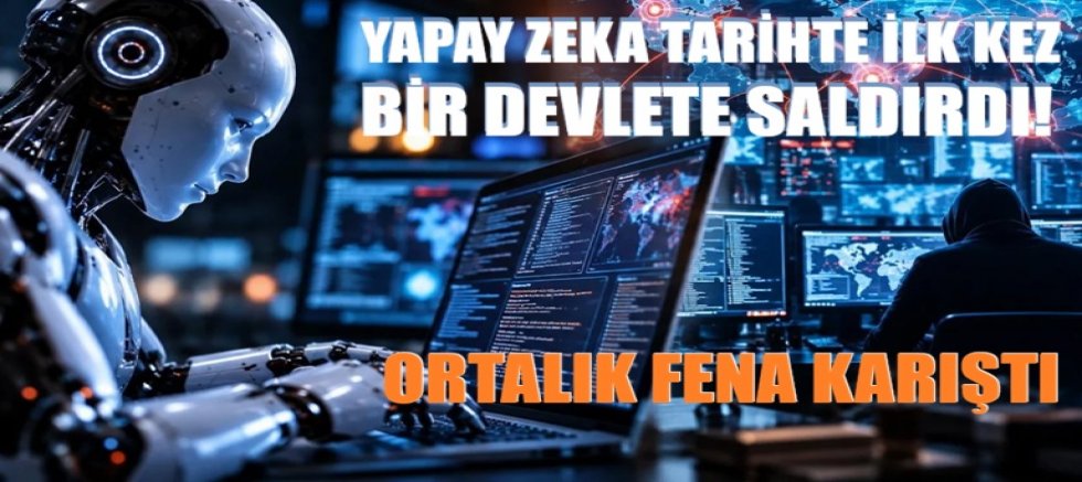 Yapay zeka tarihte ilk kez bir devlete saldırdı! Ortalık fena karıştı