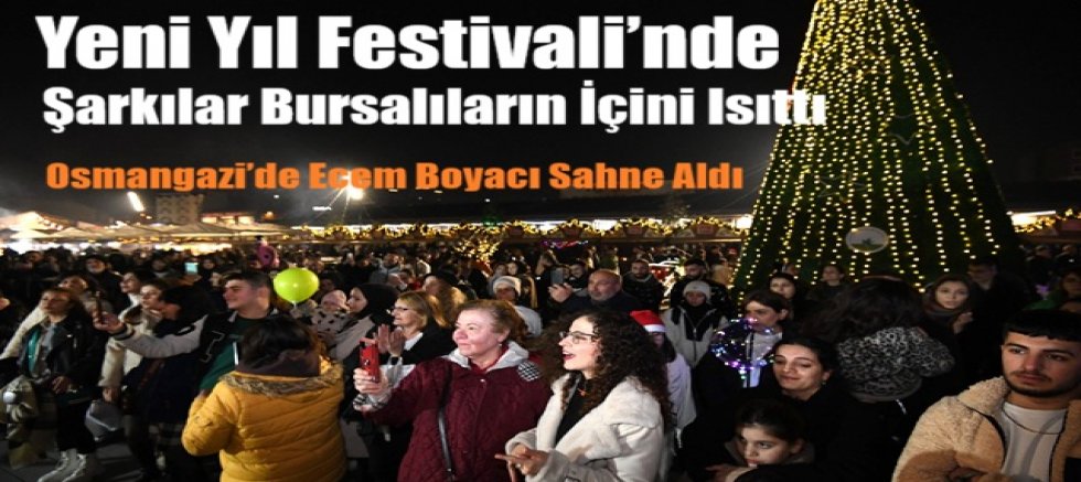 Yeni Yıl Festivali’nde Şarkılar Bursalıların İçini Isıttı