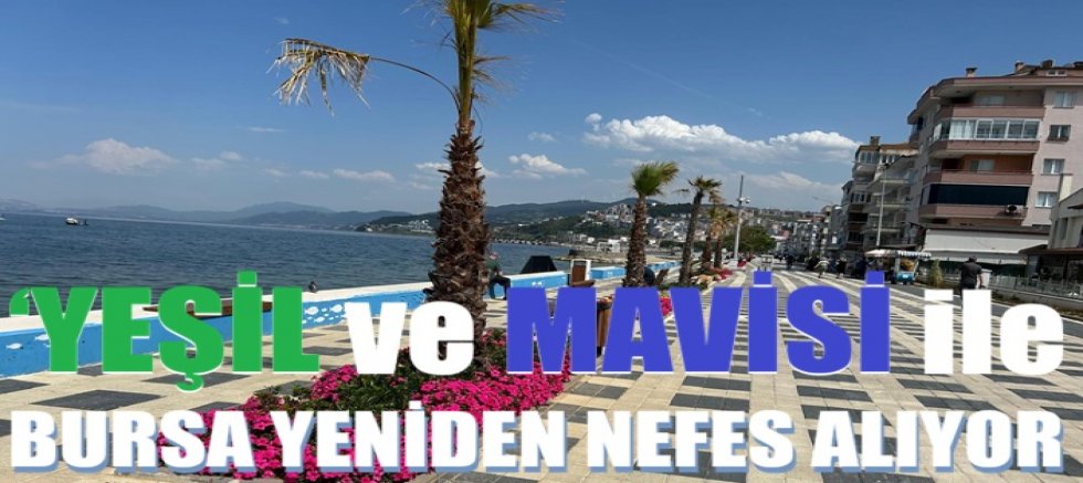 ‘Yeşil ve mavisi' ile Bursa yeniden nefes alıyor