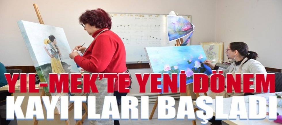 YIL-MEK’te yeni dönem kayıtları başladı