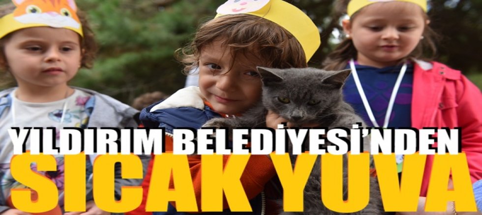 Yıldırım Belediyesi’nden sıcak yuva