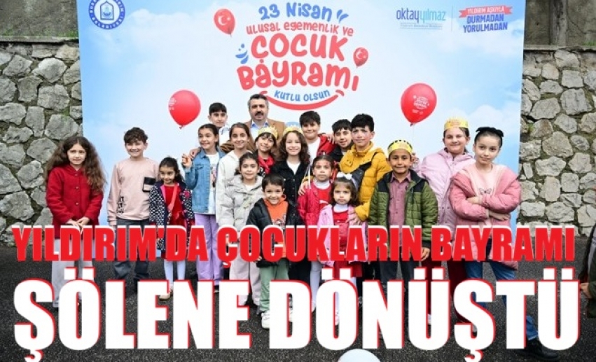 Yıldırım’da çocukların bayramı şölene dönüştü