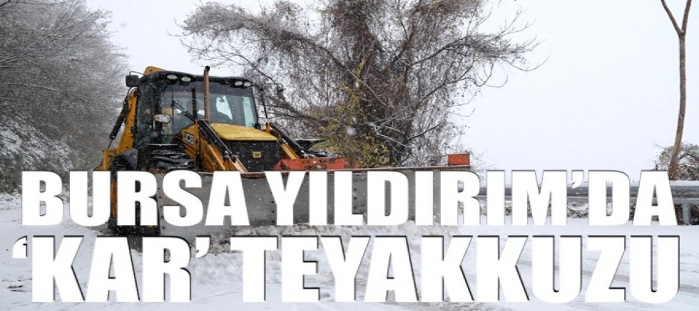 Yıldırım'da 'kar' teyakkuzu