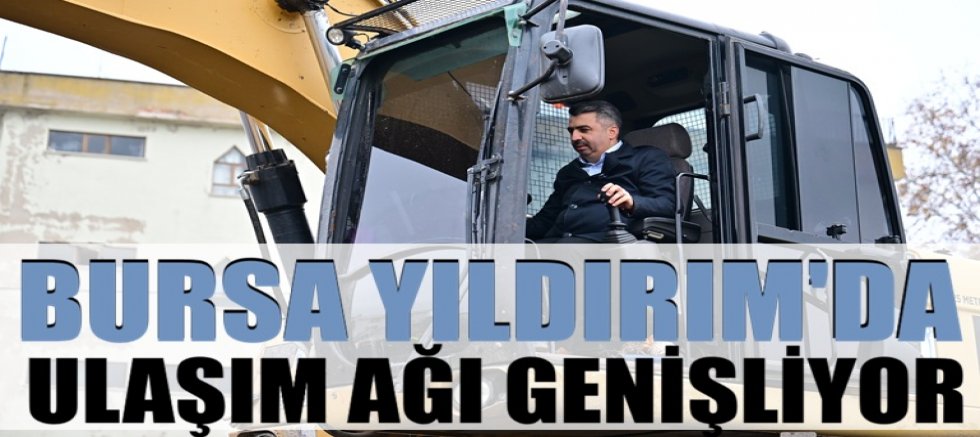 Yıldırım’da ulaşım ağı genişliyor