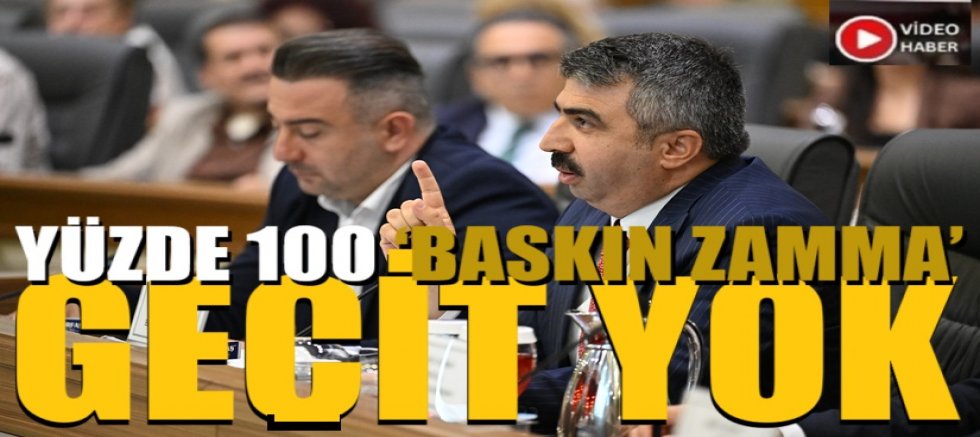 Yüzde 100 ‘Baskın Zamma’ geçit yok