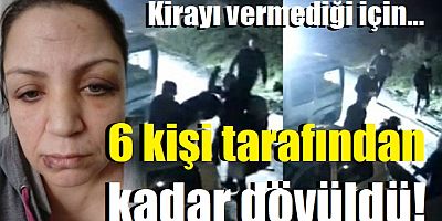6 kişi tarafından bayılana kadar dövüldü!