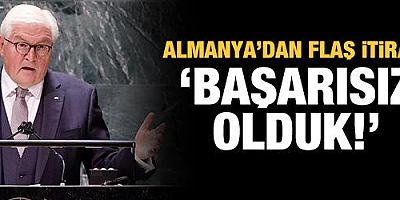 Almanya'dan flaş itiraf: Biz başarısız olduk!
