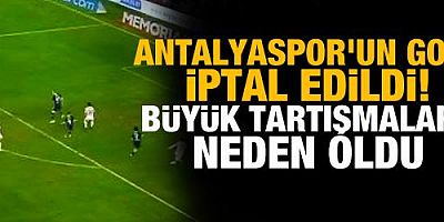 Antalyaspor'un golü iptal edildi! Büyük tartışmalara neden oldu