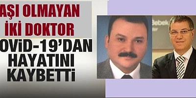 Aşı olmayan iki doktor Covid-19'dan hayatını kaybetti