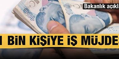 Bakanlık açıkladı! 11 bin kişiye iş müjdesi