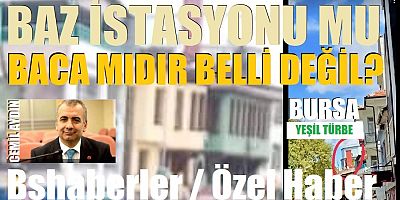 Baz istasyonu mudur, baca mıdır belli değil!?