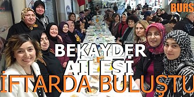 BEKAYDER Ailesi İftarda Buluştu  