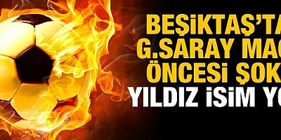 Beşiktaş'ın yıldızı Galatasaray derbisinde yok