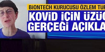 Biontech kurucusu Özlem Türeci koronavirüs gerçeğini açıkladı