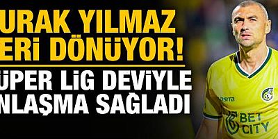 Burak Yılmaz geri dönüyor! Süper Lig deviyle anlaştı