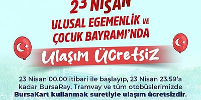 Bursa’da 23 Nisan’da toplu ulaşım ücretsiz