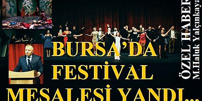 Bursa’da Festival Meşalesi yandı...