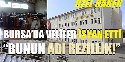 Bursa’da Veliler İsyan etti: “Bunun adı Rezillik!”