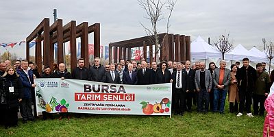 Bursa'nın tarımsal ürün zenginliği vitrine çıktı