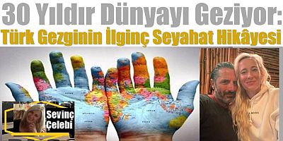 Bursalı Gezgin 30 Yıldır Dünyayı Geziyor: Rusya’da Aşkı Buldu, Egzama Deneyimini Anlattı