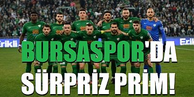 Bursaspor'da sürpriz prim!