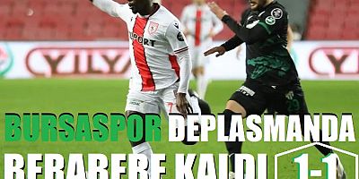Bursaspor deplasmanda Samsunspor ile berabere kaldı