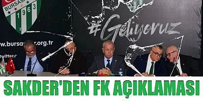 Bursaspor Divan Kurulu Başkanı Sakder'den 'FK' açıklaması!