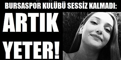 Bursaspor Kulübü sessiz kalmadı: Artık yeter!