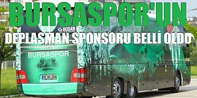 Bursaspor'un deplasman sponsoru belli oldu