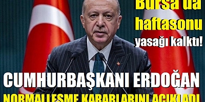 Cumhurbaşkanı Erdoğan'dan normalleşme kararlarını açıkladı!