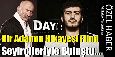 Dayı: Bir Adamın Hikayesi Filmi Seyircileriyle Buluştu...