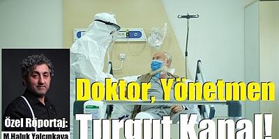 Doktor, Yönetmen Turgut Kanal! 