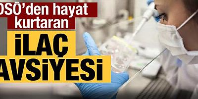 DSÖ’de Kovid-19 için hayat kurtaran yeni ilaç tavsiyesi