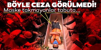 Dünya Bunu Konuşuyor! Maske takmayanlar tabuta