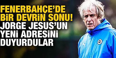 Fenerbahçe'de bir devrin sonu! Jesus'un yeni adresini duyurdular
